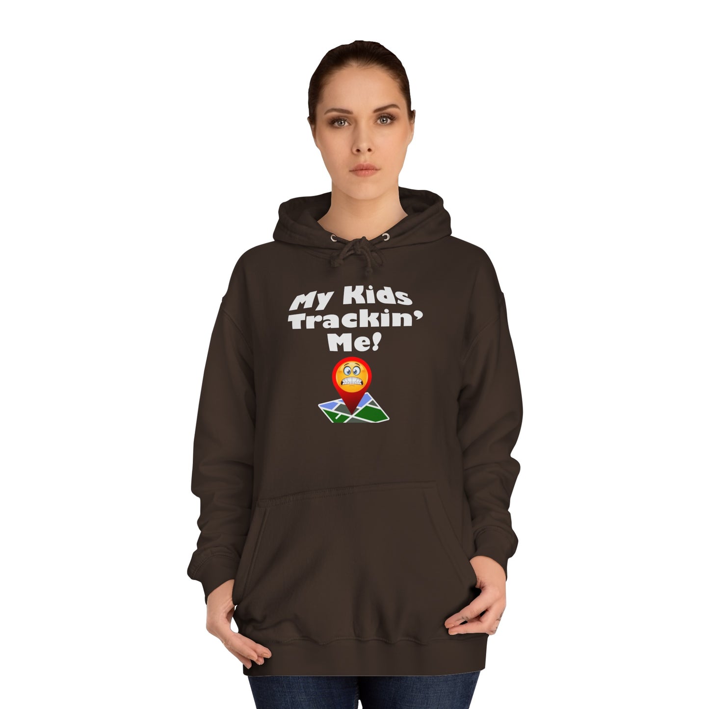 My Kids Tracking me Unisex College Hoodie