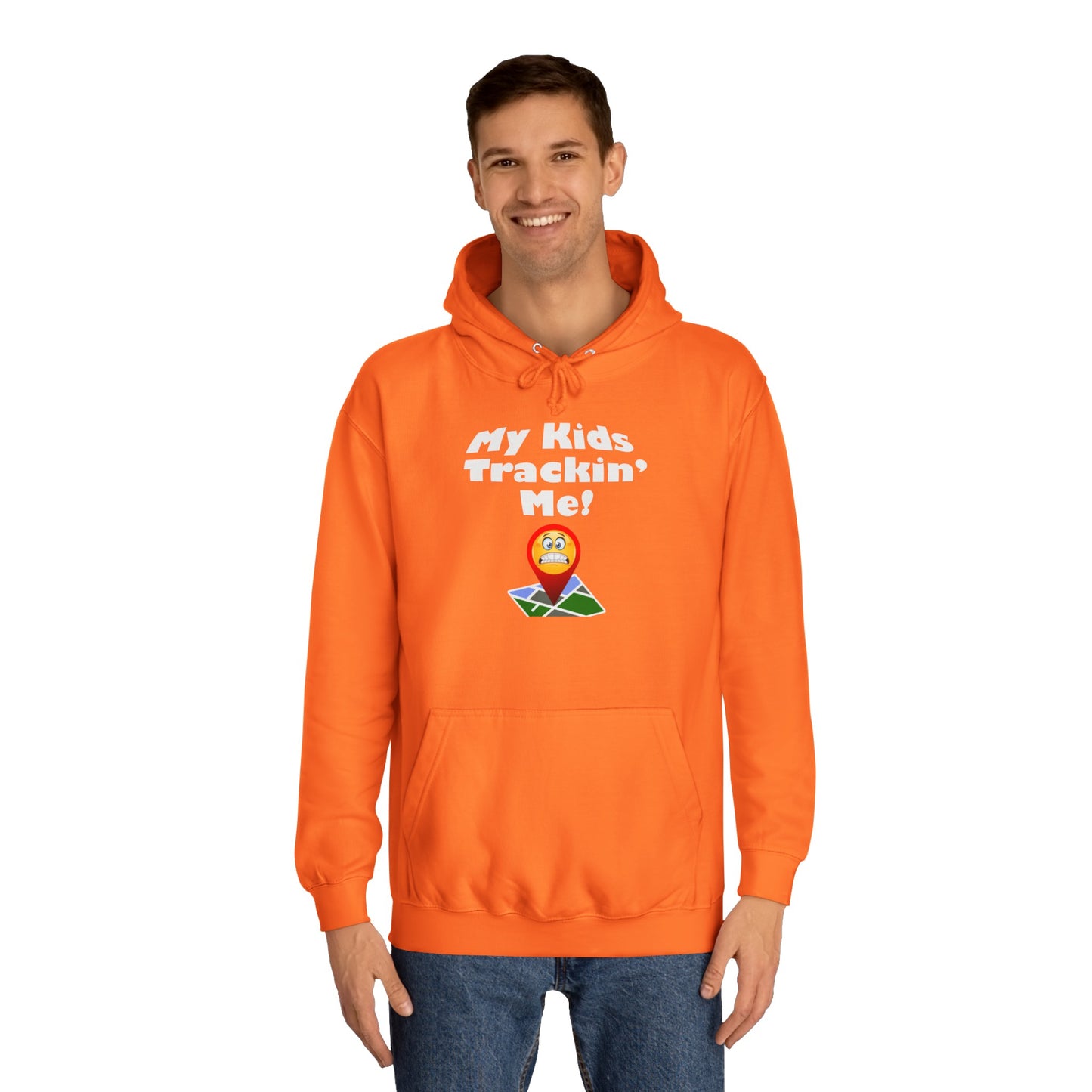 My Kids Tracking me Unisex College Hoodie