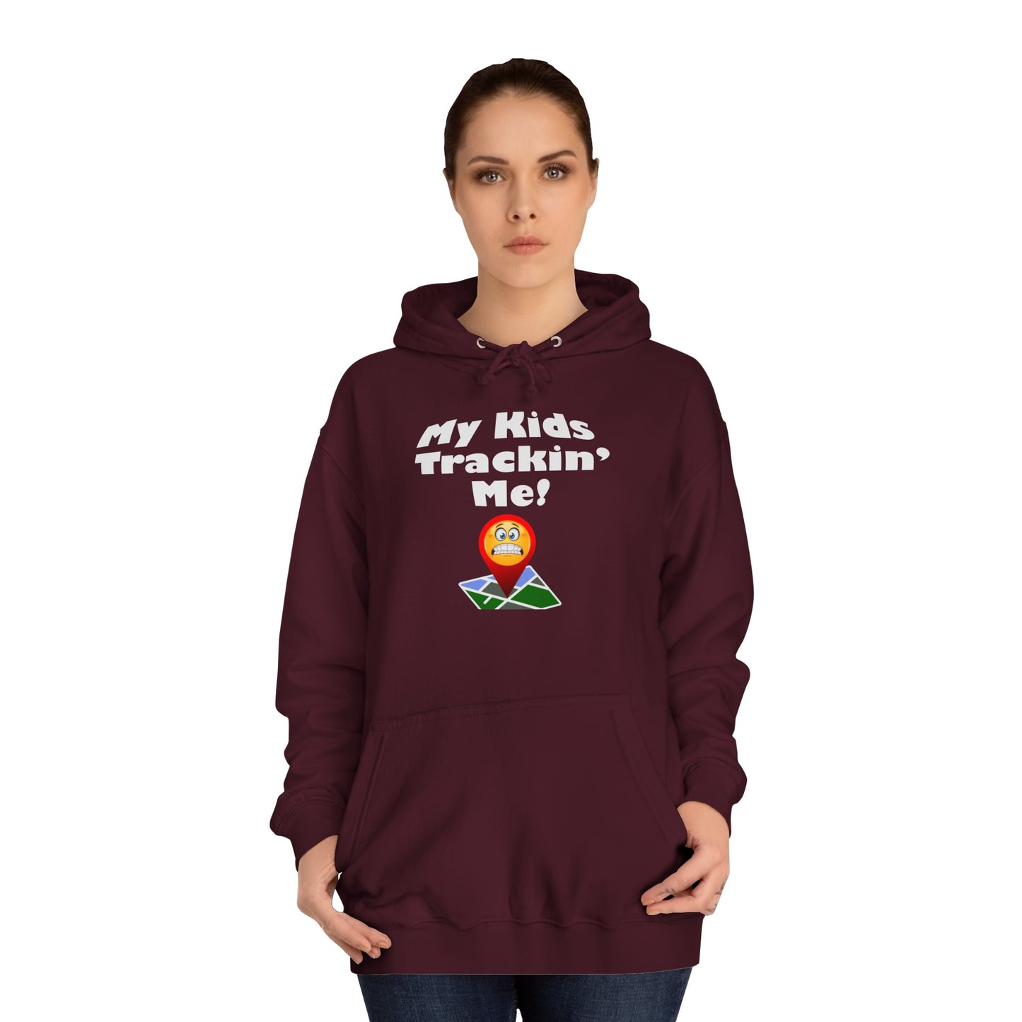 My Kids Tracking me Unisex College Hoodie