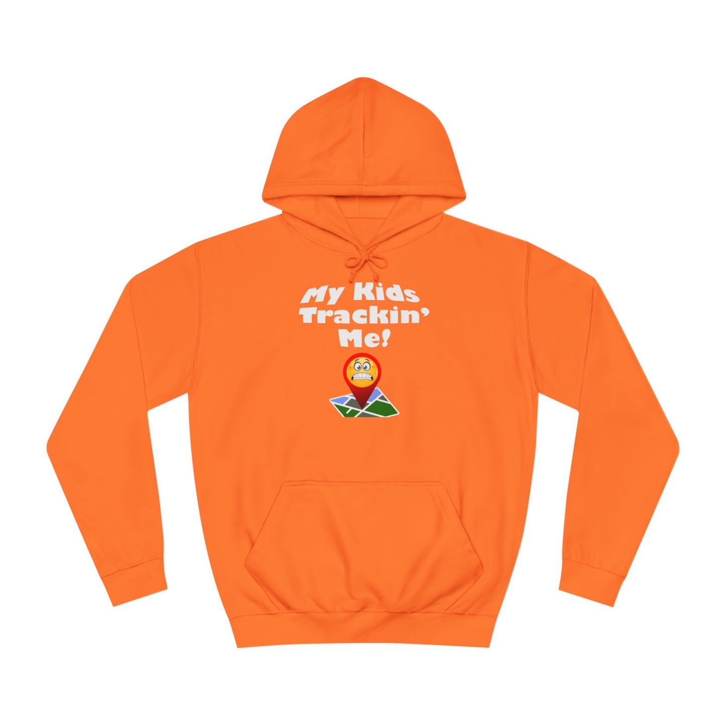 My Kids Tracking me Unisex College Hoodie