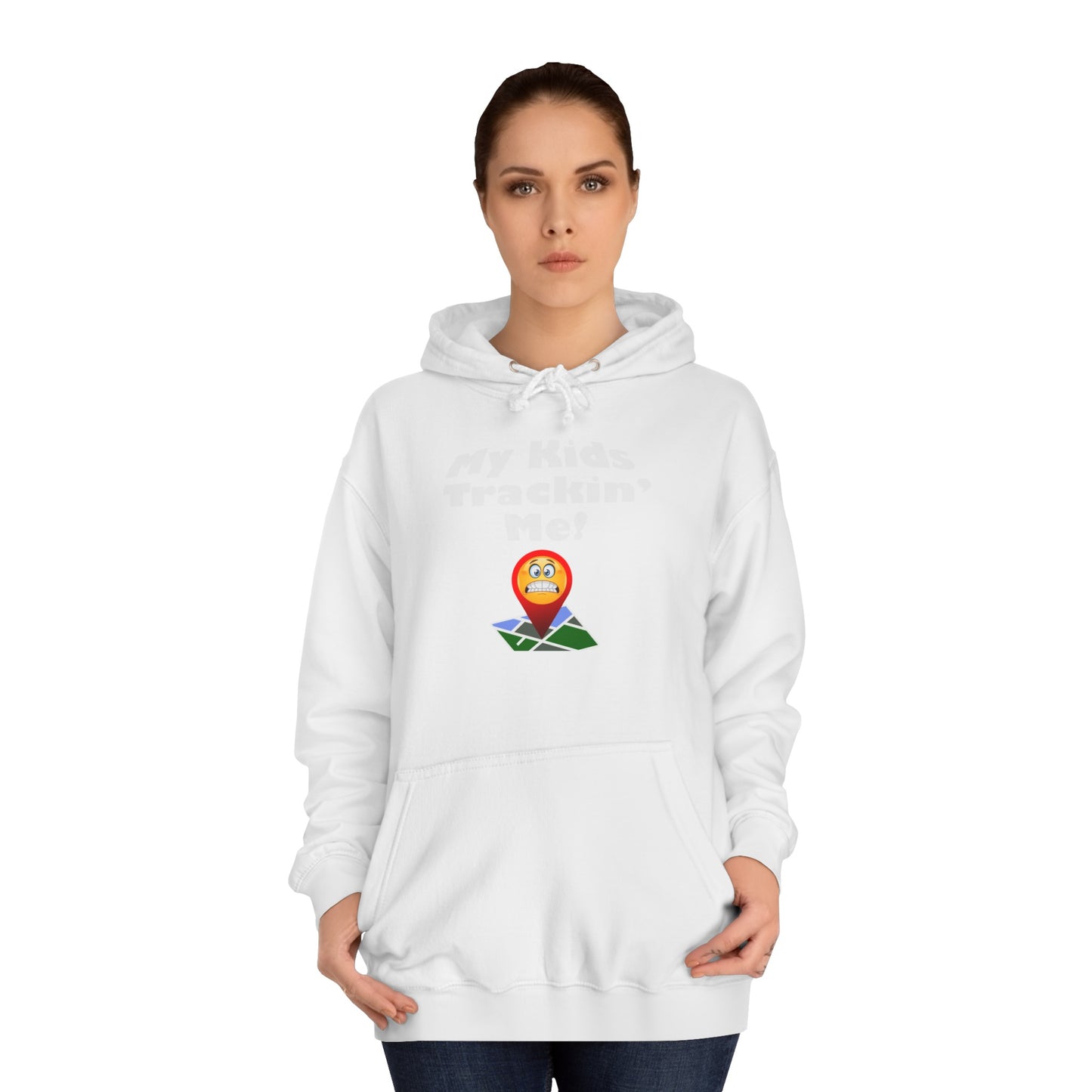 My Kids Tracking me Unisex College Hoodie