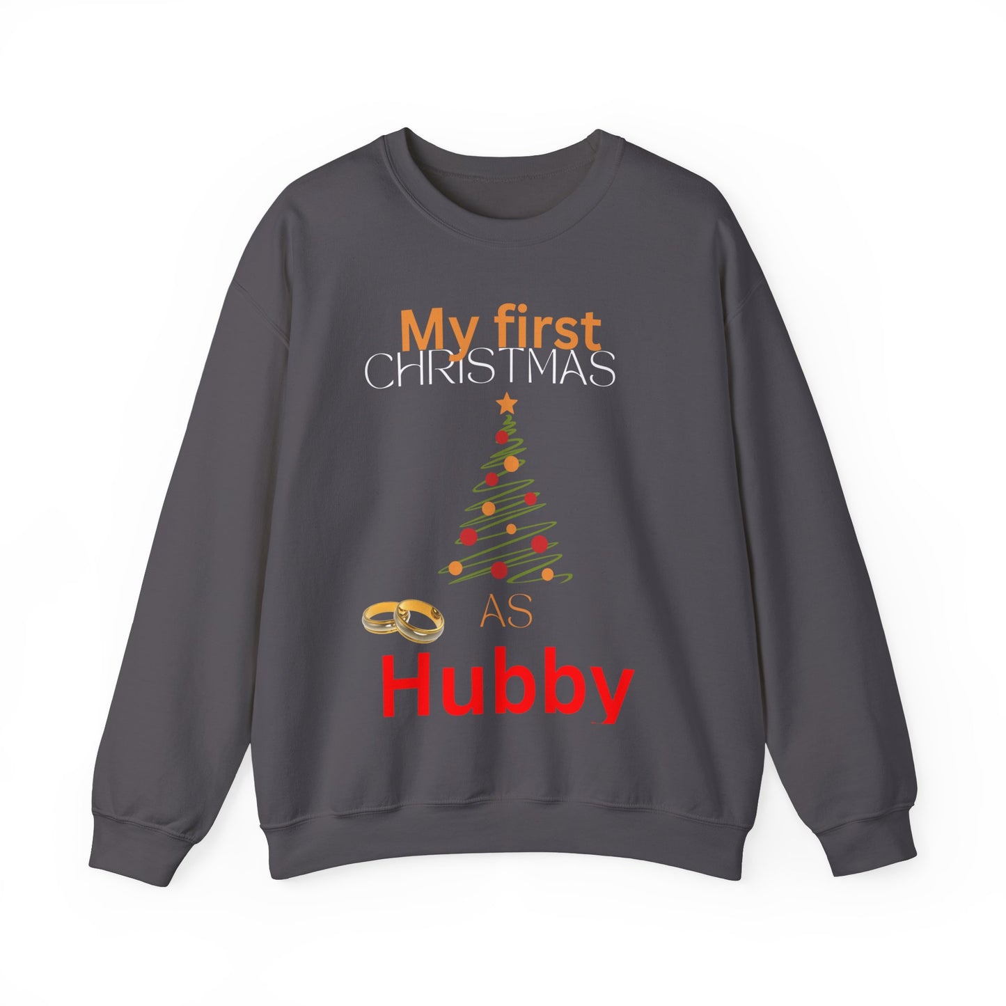 My first Christmas as hubby. Crewneck Sweatshirt