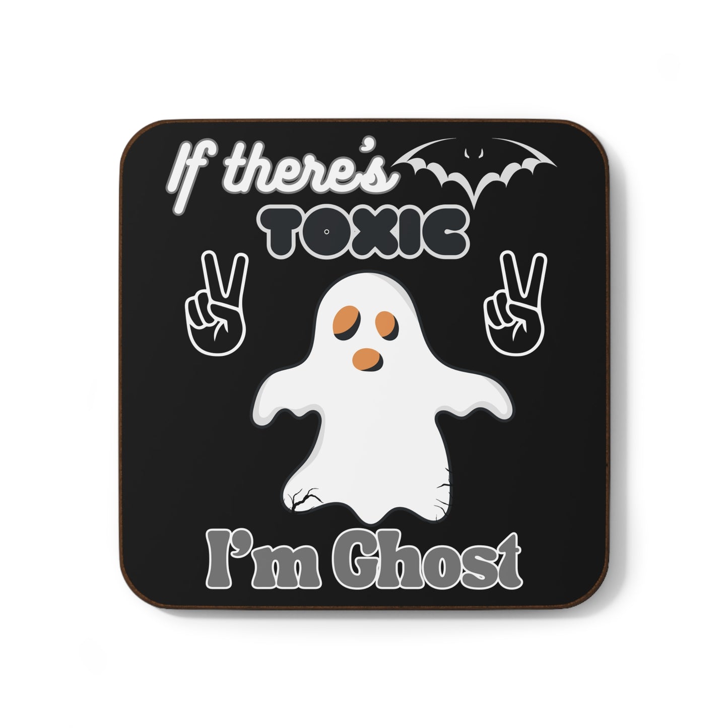 If there's toxic, I'm ghost, Hardboard Back Coaster