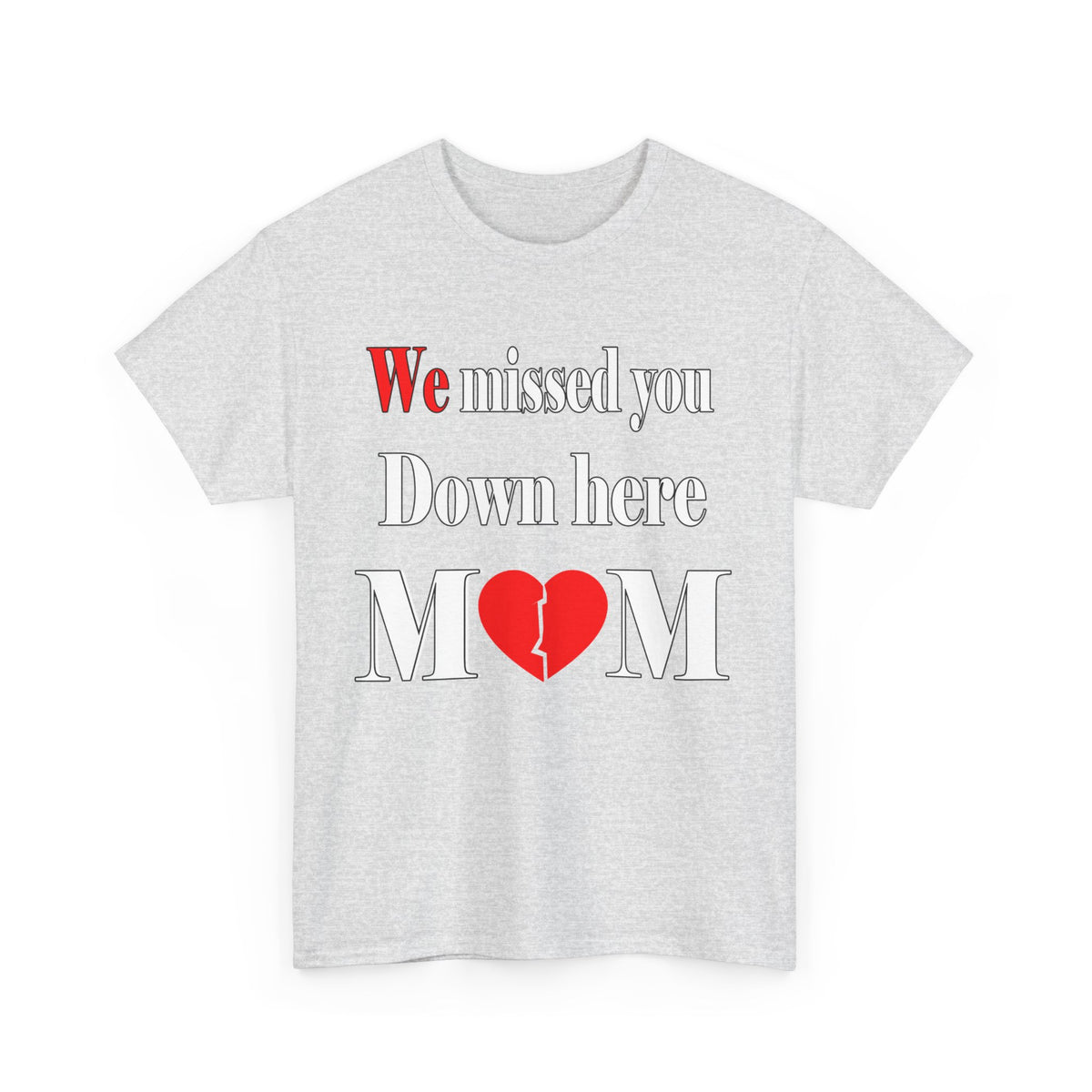 We Missed you mom Unisex Heavy Cotton Tee