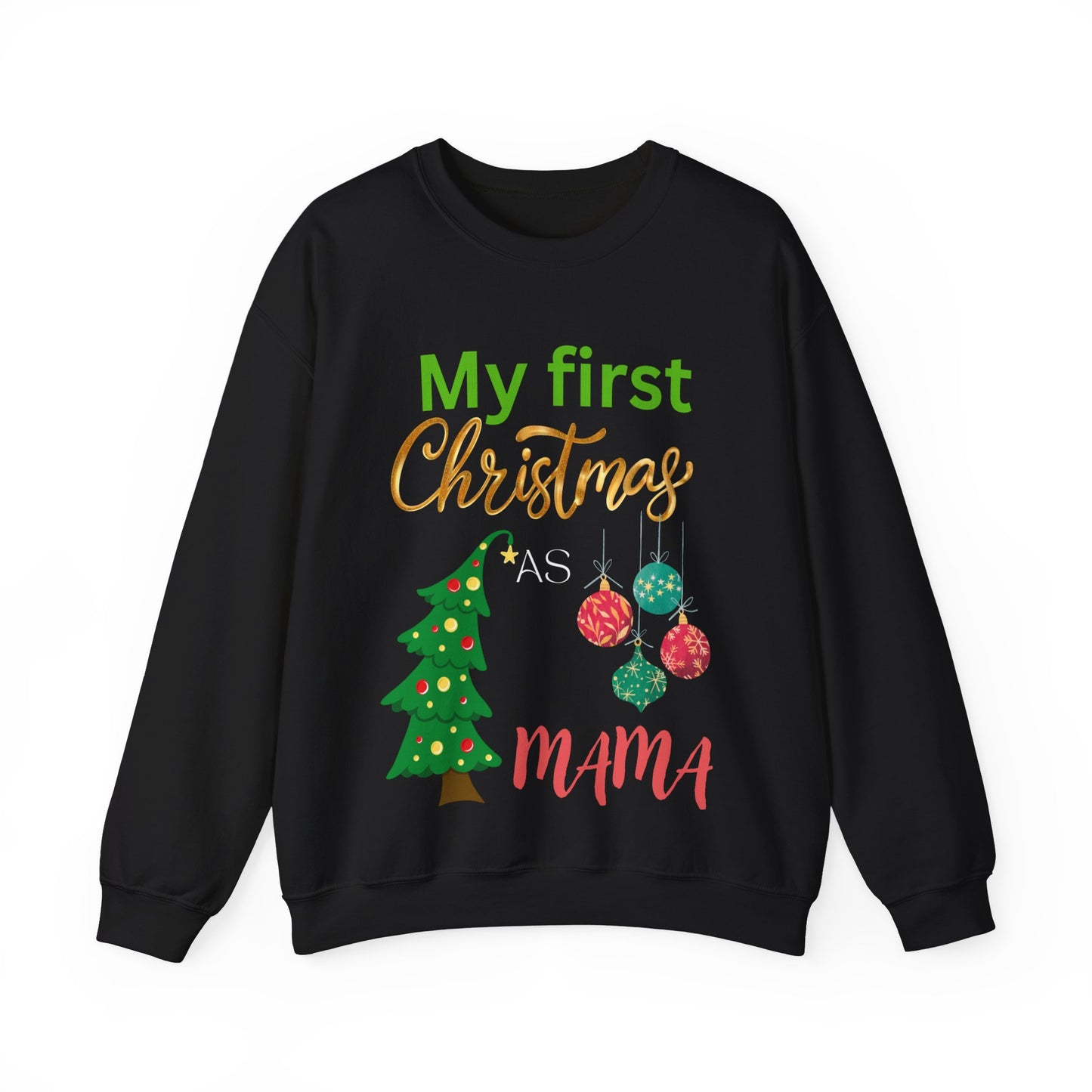 My first Christmas as MaMa. Crewneck Sweatshirt