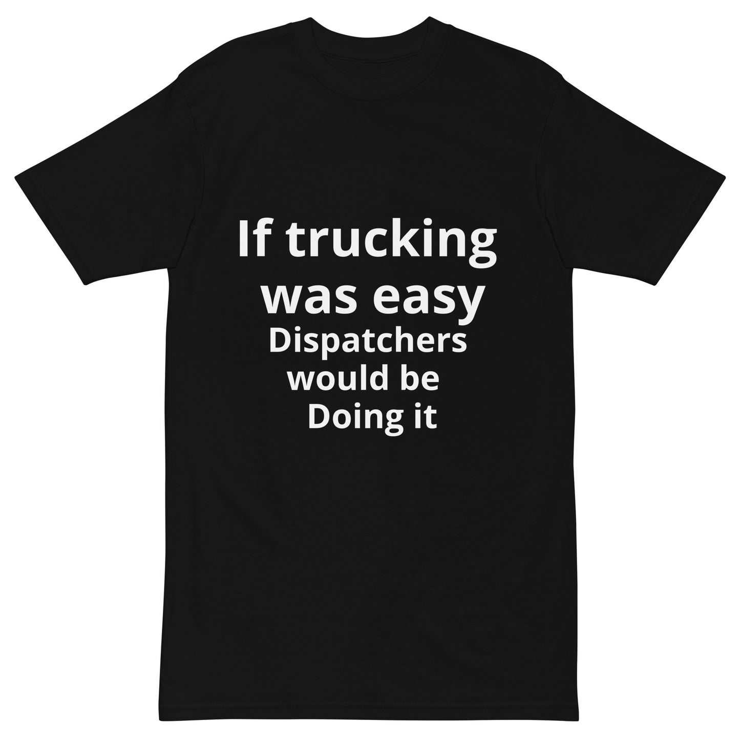 If trucking was easy Men’s premium heavyweight tee